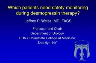 Which patients need safety monitoring during desmopressin therapy?