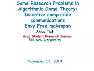 Amos Fiat Tel Aviv University November 11, 2010