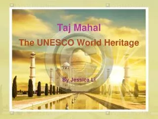 Taj Mahal The UNESCO World Heritage