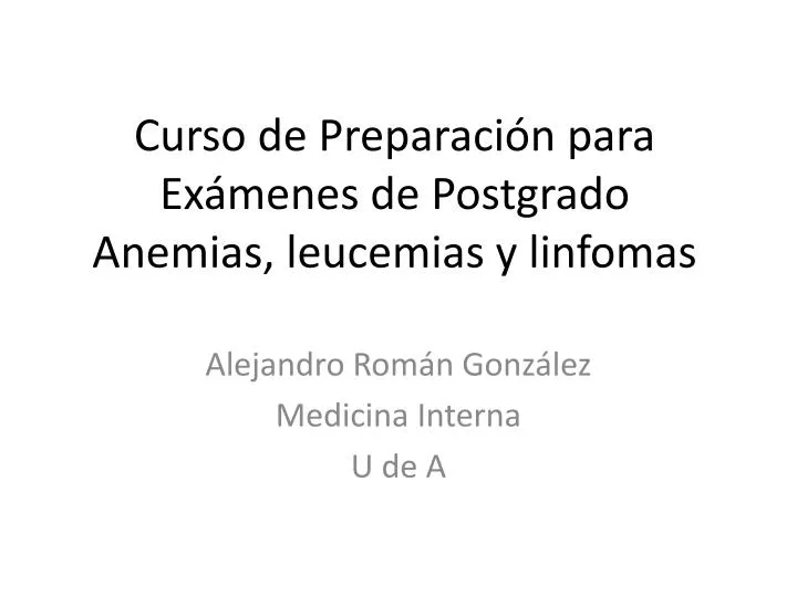 curso de preparaci n para ex menes de postgrado anemias leucemias y linfomas