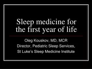 Sleep medicine for the first year of life
