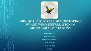 Mini SCADA System for Monitoring PV and Wind-Installation in Meteorology stations
