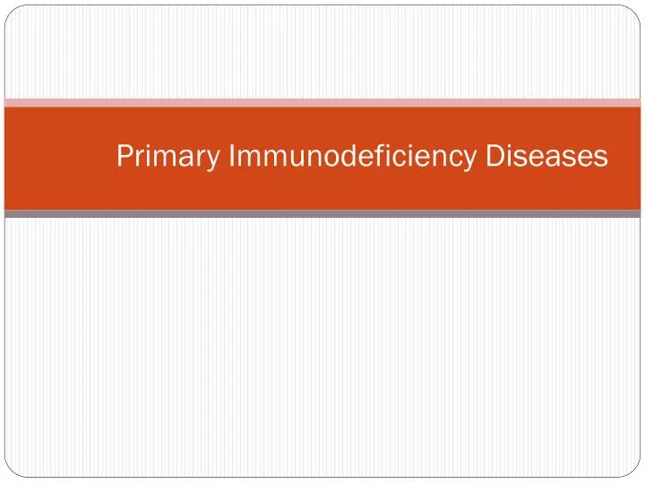 primary immunodeficiency diseases