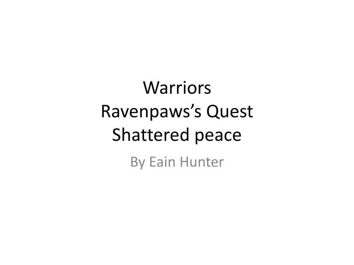 warriors ravenpaws s quest shattered peace