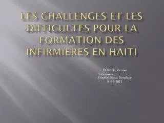 LES CHALLENGES ET LES DIFFICULTES POUR LA FORMATION DES INFIRMIERES EN HAITI