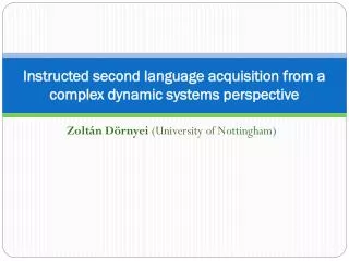 Instructed second language acquisition from a complex dynamic systems perspective