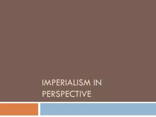 Imperialism in Perspective