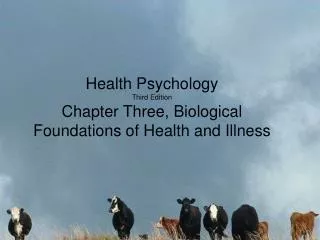 Health Psychology Third Edition Chapter Three, Biological Foundations of Health and Illness