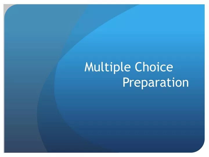 multiple choice preparation