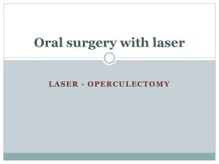 Oral surgery with laser