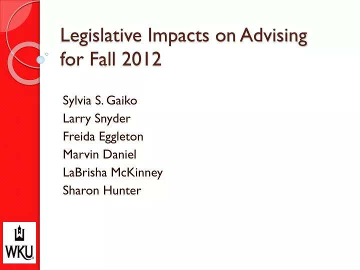 legislative impacts on advising for fall 2012