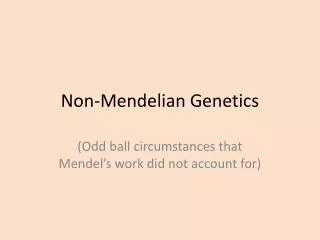 Non- Mendelian Genetics