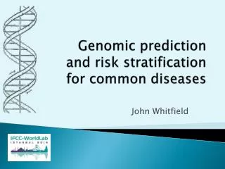 Genomic prediction and risk stratification for common diseases