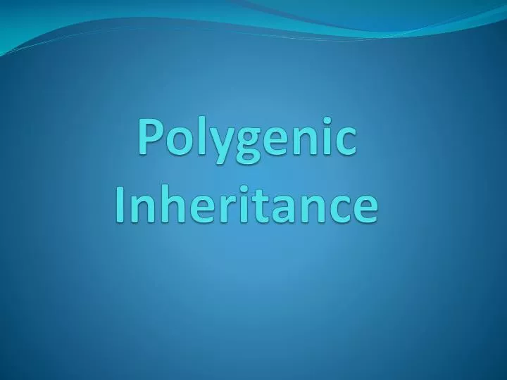 polygenic inheritance