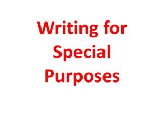 Writing for Special Purposes