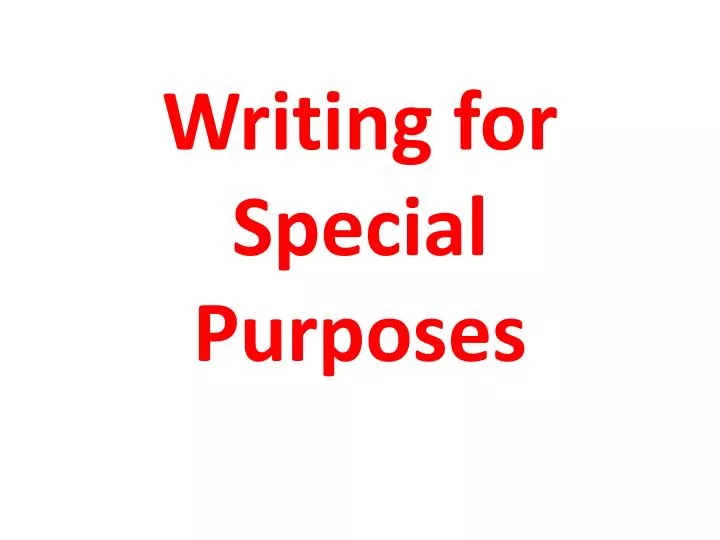 writing for special purposes