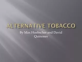 Alternative Tobacco