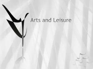 Arts and Leisure