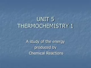 UNIT 5 THERMOCHEMISTRY 1