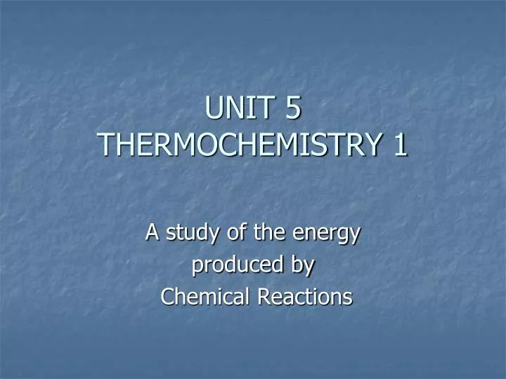 unit 5 thermochemistry 1
