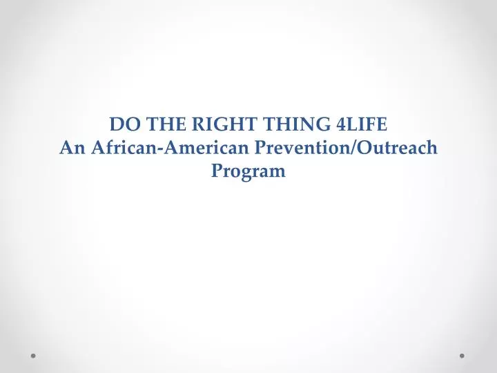 do the right thing 4life an african american prevention outreach program