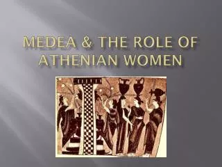 Medea &amp; the role of Athenian women