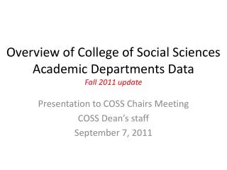 Overview of College of Social Sciences Academic Departments Data Fall 2011 update