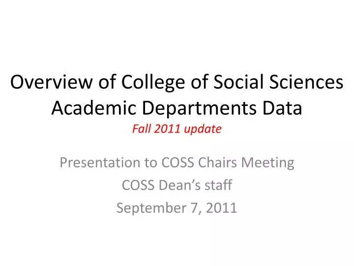 overview of college of social sciences academic departments data fall 2011 update