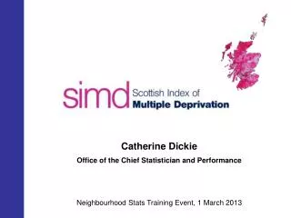 Catherine Dickie Office of the Chief Statistician and Performance
