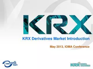 KRX Derivatives Market Introduction May 2013, IOMA Conference