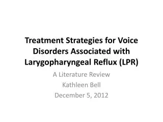 Treatment Strategies for Voice Disorders Associated with Larygopharyngeal Reflux (LPR)
