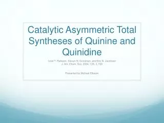 Catalytic Asymmetric Total Syntheses of Quinine and Quinidine