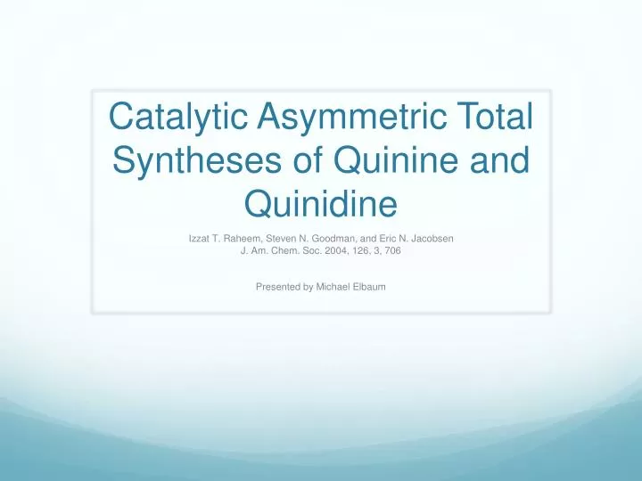 catalytic asymmetric total syntheses of quinine and quinidine