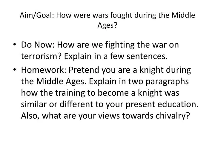 aim goal how were wars fought during the middle ages