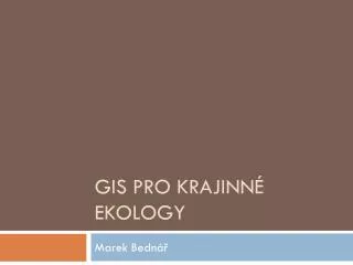 gis pro krajinn ekology