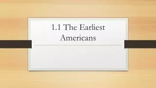 1.1 The Earliest Americans