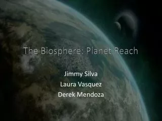 The Biosphere: Planet Reach