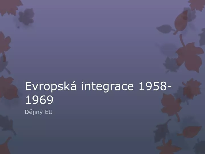 evropsk integrace 1958 1969