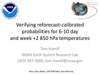 Verifying reforecast -calibrated probabilities for 6-10 day and week +2 850 hPa temperatures