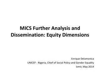 MICS Further Analysis and Dissemination: Equity Dimensions
