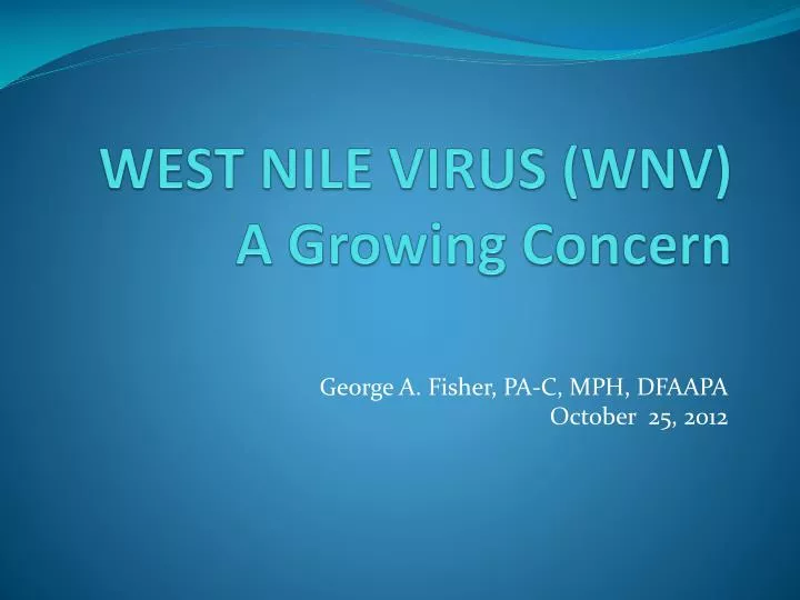 west nile virus wnv a growing concern