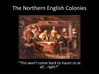 The Northern English Colonies
