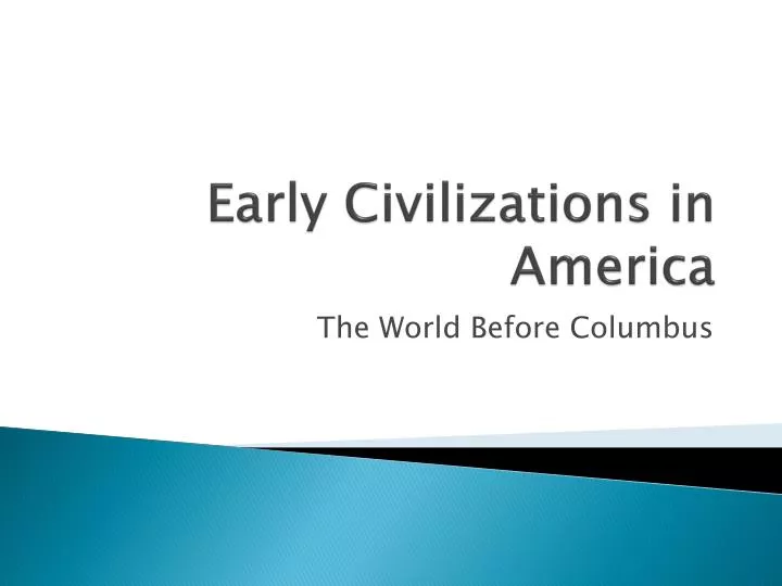 early civilizations in ameri ca