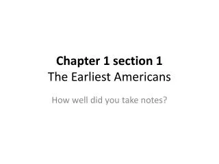 Chapter 1 section 1 The Earliest Americans