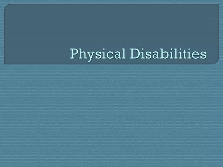 physical disabilities