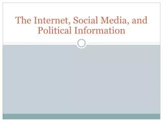 The Internet, Social Media, and Political Information