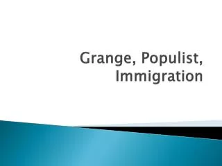 Grange, Populist, Immigration