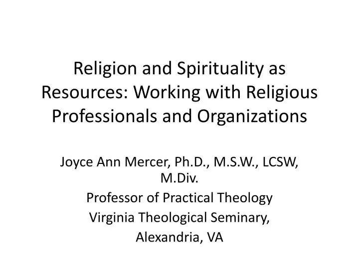 religion and spirituality as resources working with religious professionals and organizations