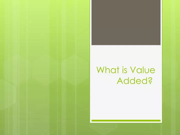 what is value added