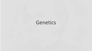 Genetics